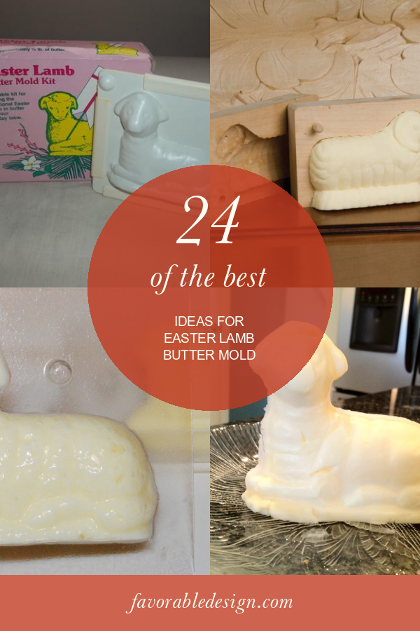 24 Of the Best Ideas for Easter Lamb butter Mold Home, Family, Style
